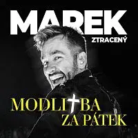 Marek Ztracený – Modlitba za pátek