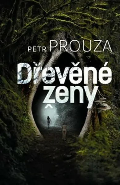Dřevěné ženy (poškozená) - Petr Prouza