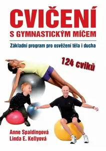 Cvičení s gymnastickým míčem (poškozená) - Spalding Anna, Kelly Linda E.