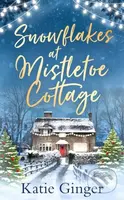 Snowflakes at Mistletoe Cottage - Katie Ginger - kniha z kategorie Romantika