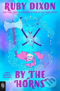 By the Horns - Ruby Dixon,By the Horns - Ruby Dixon - kniha z kategorie Romantika