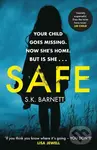 Safe (A missing girl comes home. But is it really her?) - S K Barnett