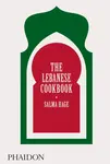 The Lebanese Cookbook - Salma Hage