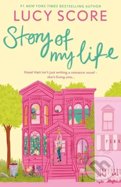 Story Of My Life (A perfectly sweet and spicy, fake-dating small-town romance) - kniha z kategorie Romantika