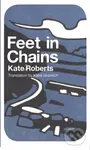 Feet in Chains - Kate Roberts