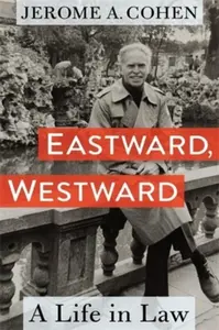 Eastward, Westward - Jerome A.  Cohen