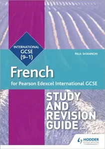 Pearson Edexcel International GCSE French Study and Revision Guide - Paul Shannon