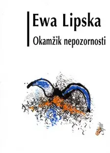 Okamžik nepozornosti (poškozená) - Eva Lipská