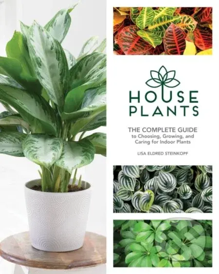 Houseplants (The Complete Guide to Choosing, Growing, and Caring for Indoor Plants) - kniha z kategorie Zdraví a životní styl