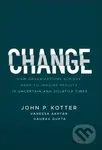 Change (How Organizations Achieve Hard-to-Imagine Results in Uncertain and Volatile Times) - kniha z kategorie Byznys a management