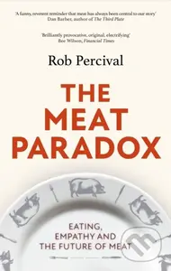 The Meat Paradox (‘Brilliantly provocative, original, electrifying’ Bee Wilson, Financial Times) - kniha z kategorie Humanitní a společenské vědy