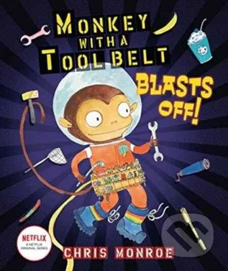Monkey with a Tool Belt Blasts Off! - Monroe Chris - kniha z kategorie Pro děti