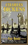 Charles Dickens Four Novels - Charles Dickens, Ernest Hilbert
