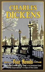 Charles Dickens Four Novels - Charles Dickens, Ernest Hilbert
