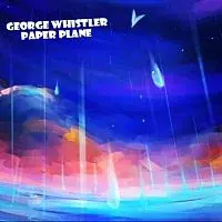 George Whistler – Paper plane