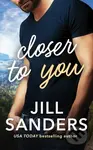 Closer to You - Jill Sanders - kniha z kategorie Romantika