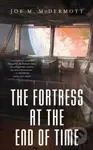 The Fortess at the End of Time - Joe M. McDermott - kniha z kategorie Sci-fi