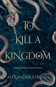 To Kill a Kingdom - Alexandra Christo