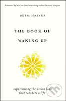 The Book of Waking Up (Experiencing the Divine Love That Reorders a Life) - kniha z kategorie Filozofie