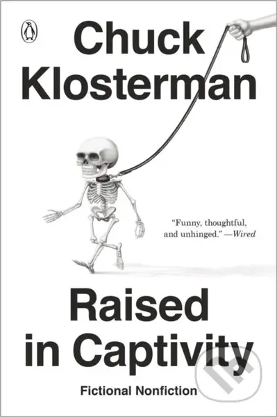 Raised In Captivity - Chuck Klosterman - kniha z kategorie Společenská beletrie