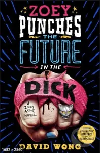 Zoey Punches the Future in the Dick - David Wong - kniha z kategorie Sci-fi