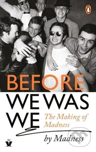 Before We Was We (The Making of Madness by Madness) - kniha z kategorie Umění, design a architektura