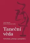 Taneční věda. Východiska, přístupy a perspektivy - Dorota Gremlicová, Lucie Hayashi