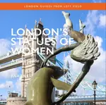 London's Statues of Women - Juliet Rix