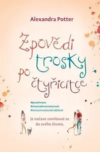 Zpovědi trosky po čtyřicítce - Alexandra Potter