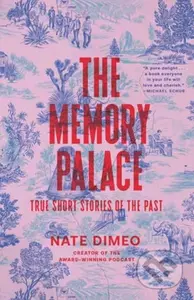 The Memory Palace (True Short Stories of the Past) - kniha z kategorie Historie