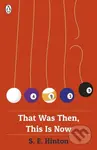 That Was Then, This Is Now - S E Hinton