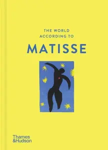 The World According to Matisse - Louise Rogers Lalaurie