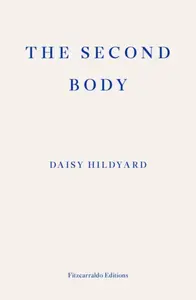 The Second Body - Daisy Hildyard