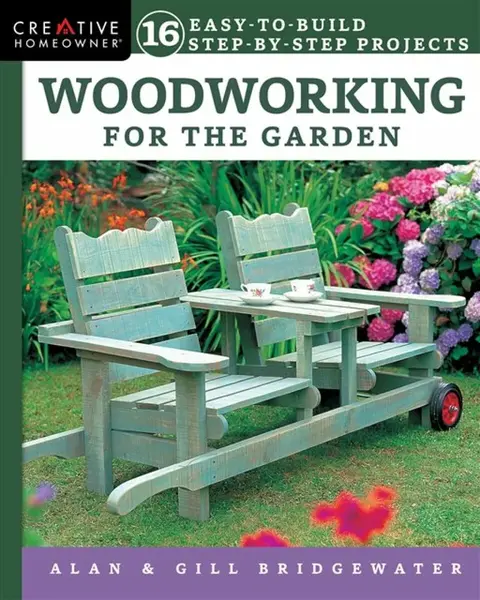 Woodworking for the Garden - Alan Bridgewater, Gill Bridgewater