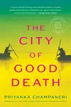 The City of Good Death - Priyanka Champaneri