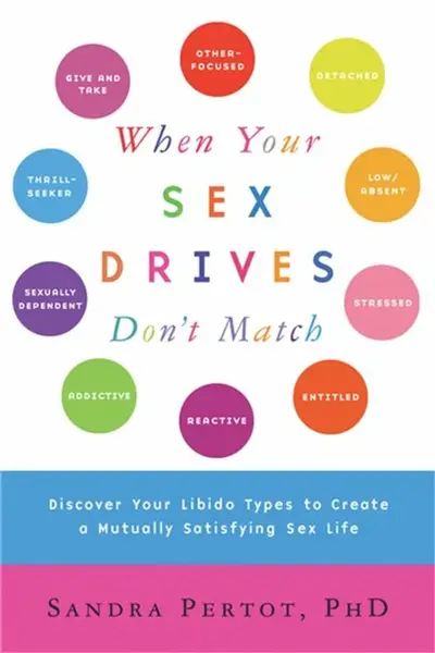 When Your Sex Drives Don't Match - Sandra Pertot