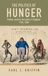 The Politics of Hunger - Carl J. Griffin