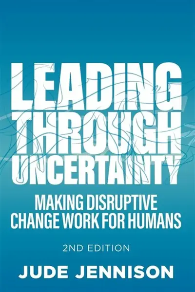 Leading Through Uncertainty - 2nd edition - Jude Jennison