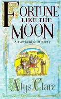 Fortune like the Moon - Elizabeth Harris, Alys Clare