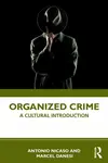 Organized Crime - Antonio Nicaso, Marcel Danesi