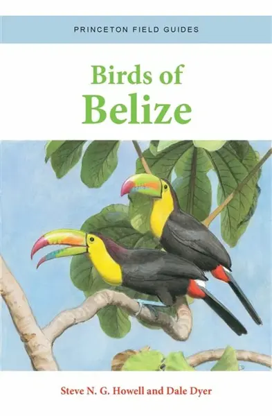 Birds of Belize - Dale Dyer, Steve N. G. Howell