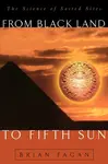 From Black Land To Fifth Sun - Brian Fagan