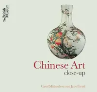 Chinese Art - Carol Michaelson, Jane Portal
