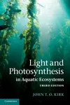 Light and Photosynthesis in Aquatic Ecosystems - John T. O. Kirk