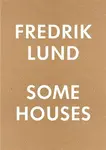 Some Houses - Fredrik Lund