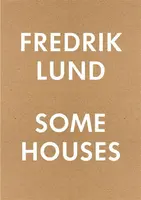 Some Houses - Fredrik Lund