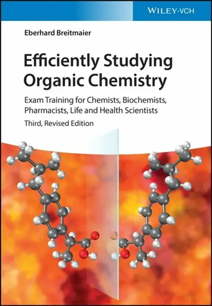 Efficiently Studying Organic Chemistry - Eberhard  Breitmaier