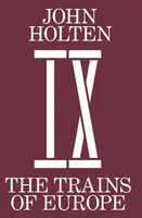 The Trains Of Europe - John Holten