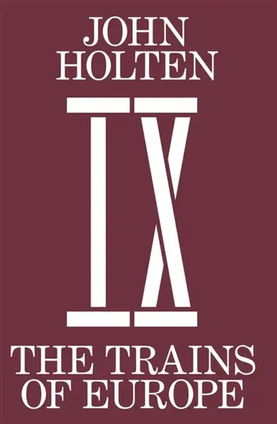 The Trains Of Europe - John Holten
