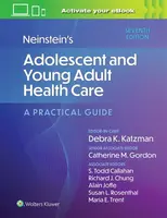 Neinstein's Adolescent and Young Adult Health Care - Alain Joffe, Todd Callahan, Susan Rosenthal, Richard Chung, Maria, MD, MPH Trent, Debra K Katzman